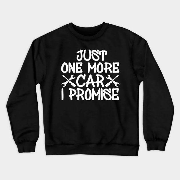 Just One More Car I Promise Crewneck Sweatshirt by Yyoussef101